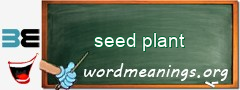 WordMeaning blackboard for seed plant